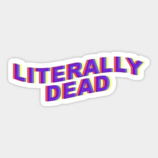 Literally Dead Sticker